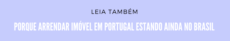 Arrendar imóvel em Portugal ainda do Brasil